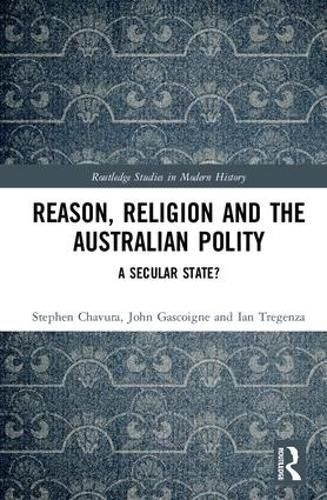 Cover image for Reason, Religion and the Australian Polity: A Secular State?