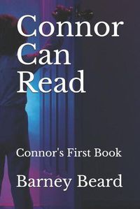 Cover image for Connor Can Read: Connor's First Book
