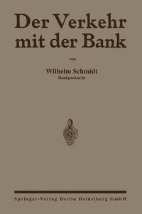 Cover image for Der Verkehr Mit Der Bank: Eine Anleitung Zur Benutzung Des Bankkontos Zur Prufung Von Wechselabrechnungen, Kontoauszugen Sowie Zins- Und Provisionsberechnungen