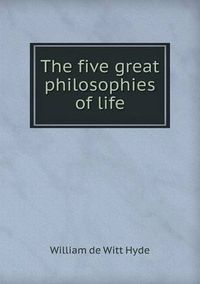 Cover image for The five great philosophies of life