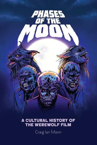 Cover image for Phases of the Moon: A Cultural History of the Werewolf Film