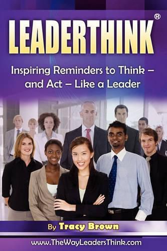 Cover image for Leaderthink(r) Volume 2: Inspiring Reminders to Think - And ACT - Like a Leader