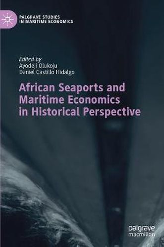 Cover image for African Seaports and Maritime Economics in Historical Perspective