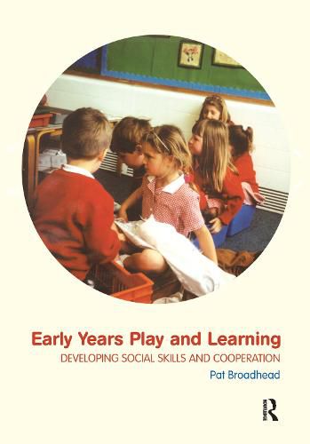 Cover image for Early Years Play and Learning: Developing social skills and cooperation