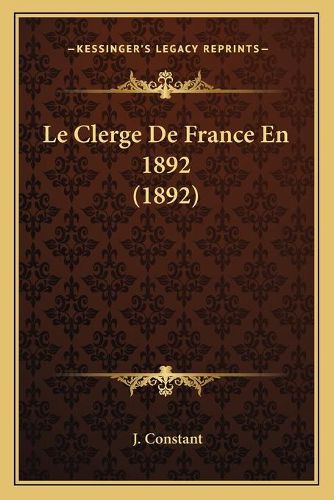Cover image for Le Clerge de France En 1892 (1892)