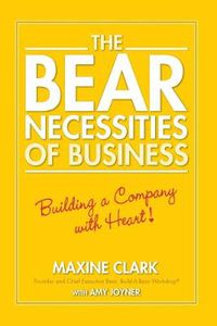 Cover image for The Bear Necessities of Business: Building a Company with Heart