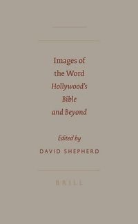 Cover image for Images of the word: Hollywood's Bible and Beyond