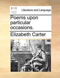 Cover image for Poems Upon Particular Occasions.