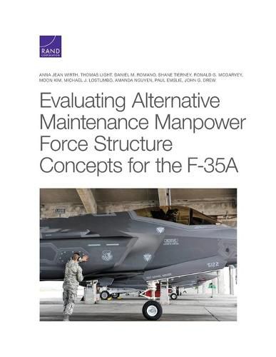 Evaluating Alternative Maintenance Manpower Force Structure Concepts for the F-35A