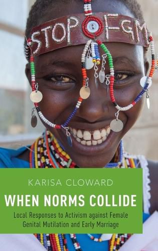 Cover image for When Norms Collide: Local Responses to Activism against Female Genital Mutilation and Early Marriage