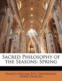 Cover image for Sacred Philosophy of the Seasons: Spring