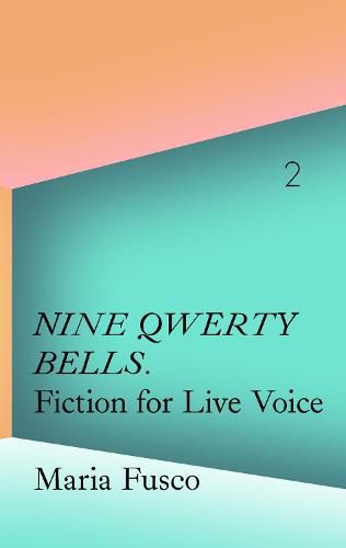 Cover image for La Caixa Collection: Maria Fusco: Nine QWERTY Bells. Fiction for Live Voice