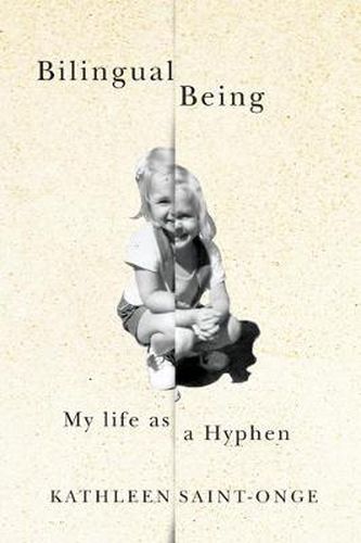 Cover image for Bilingual Being: My Life as a Hyphen