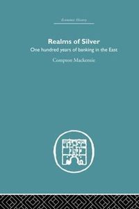 Cover image for Realms of Silver: One Hundred Years of Banking in the East