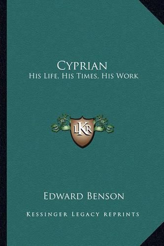 Cover image for Cyprian: His Life, His Times, His Work
