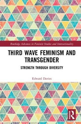 Cover image for Third Wave Feminism and Transgender: Strength through Diversity