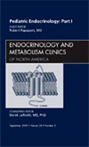 Cover image for Pediatric Endocrinology: Part I, An Issue of Endocrinology and Metabolism Clinics