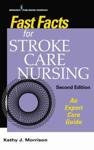 Cover image for Fast Facts for Stroke Care Nursing: An Expert Care Guide