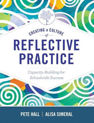 Cover image for Creating a Culture of Reflective Practice: Building Capacity for Schoolwide Success