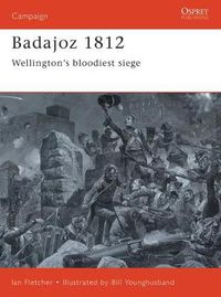 Cover image for Badajoz 1812: Wellington's bloodiest siege