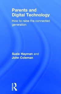 Cover image for Parents and Digital Technology: How to Raise the Connected Generation