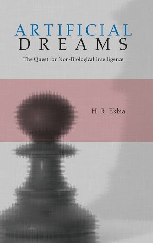 Cover image for Artificial Dreams: The Quest for Non-Biological Intelligence