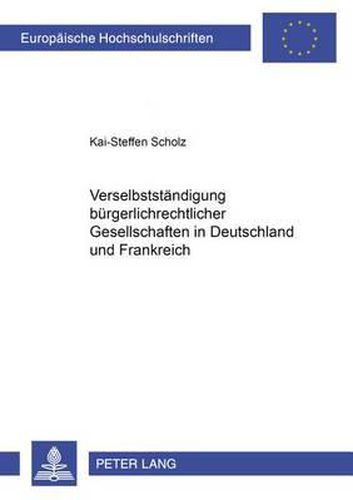 Cover image for Verselbstaendigung Buergerlichrechtlicher Gesellschaften in Deutschland Und Frankreich