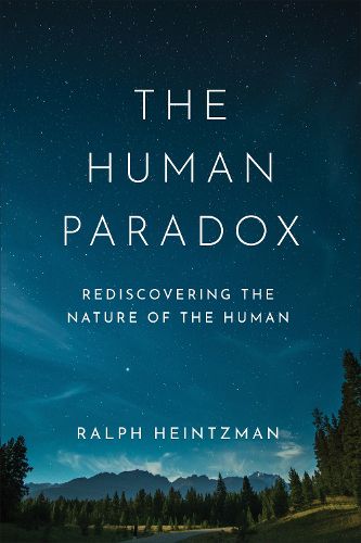 Cover image for The Human Paradox: Rediscovering the Nature of the Human