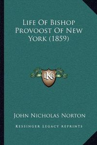 Cover image for Life of Bishop Provoost of New York (1859)