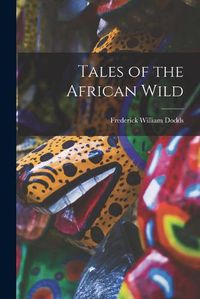 Cover image for Tales of the African Wild