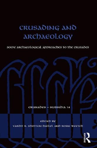 Cover image for Crusading and Archaeology: Some Archaeological Approaches to the Crusades