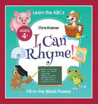 Cover image for I Can Rhyme!: Fill-in-the-Blank Poems (Learn the ABCs)