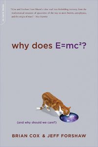Cover image for Why Does E=MC2?: (and Why Should We Care?)