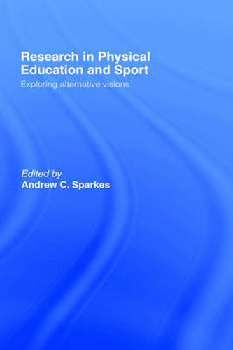 Cover image for Research in Physical Education and Sport: Exploring Alternative Visions