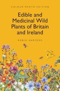 Cover image for Edible and Medicinal Wild Plants of Britain and Ireland
