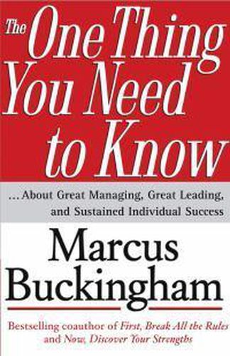 The One Thing You Need to Know: About Great Managing, Great Leading, and Sustained Individual Success