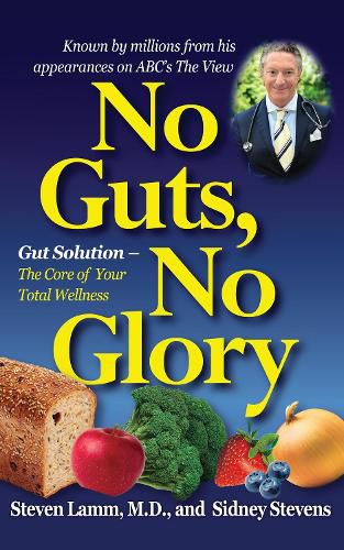 Cover image for No Guts, No Glory: Gut Solution - the Core of Your Total Wellness