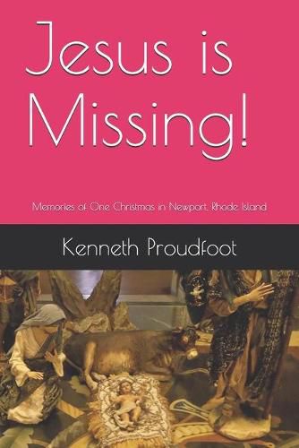 Cover image for Jesus is Missing!: Memories of One Christmas in Newport, Rhode Island