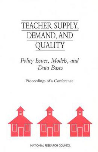 Teacher Supply, Demand and Quality: Policy Issues, Models and Data Bases