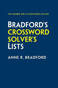 Cover image for Bradford's Crossword Solver's Lists: More Than 100,000 Solutions for Cryptic and Quick Puzzles in 500 Subject Lists