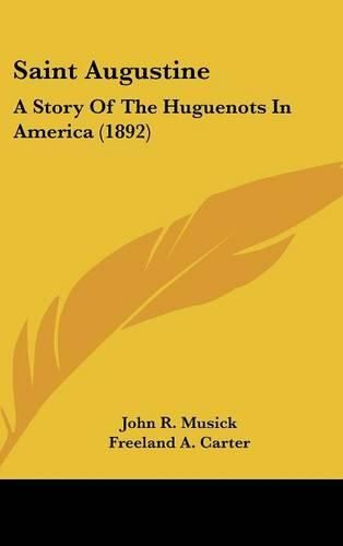 Saint Augustine: A Story of the Huguenots in America (1892)