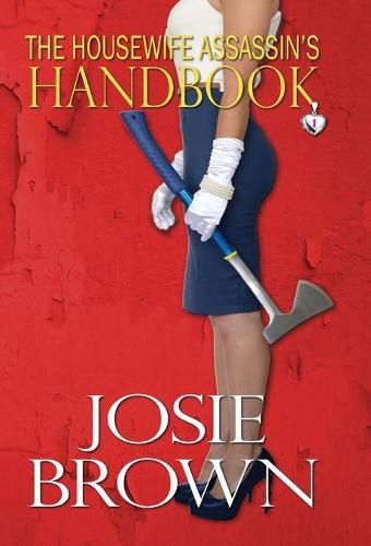 The Housewife Assassin's Handbook: Book 1 - The Housewife Assassin Mystery Series