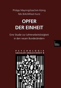 Cover image for Opfer Der Einheit: Eine Studie Zur Lehrerarbeitslosigkeit in Den Neuen Bundeslandern