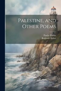 Cover image for Palestine, and Other Poems