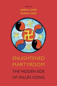 Cover image for Enlightened Martyrdom: The Hidden Side of Falun Gong