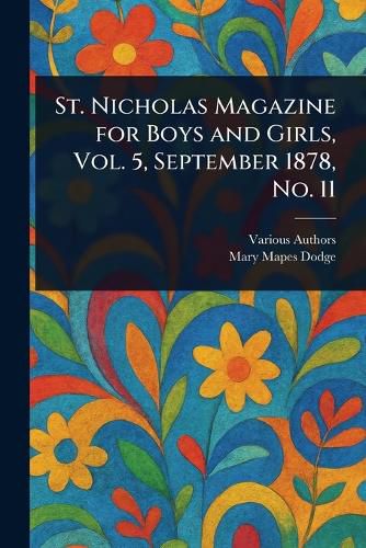 Cover image for St. Nicholas Magazine for Boys and Girls, Vol. 5, September 1878, No. 11