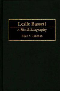 Cover image for Leslie Bassett: A Bio-Bibliography