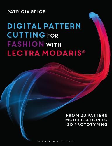 Cover image for Digital Pattern Cutting For Fashion with Lectra Modaris (R): From 2D pattern modification to 3D prototyping