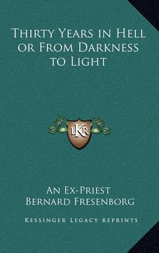 Cover image for Thirty Years in Hell or from Darkness to Light