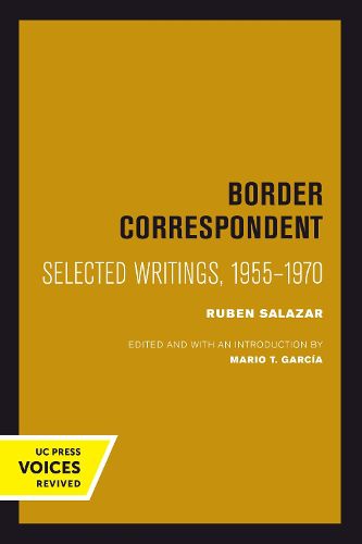Cover image for Border Correspondent: Selected Writings, 1955-1970